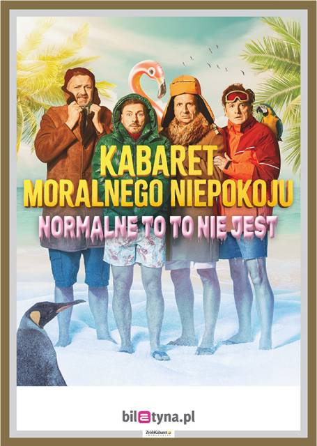 „Normalne to to nie jest” – program Kabaretu Moralnego Niepokoju