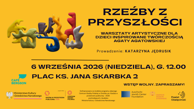 "RZEŹBY Z PRZYSZŁOŚCI" Warsztaty artystyczne dla dzieci inspirowane twórczością AGATY AGATOWSKIEJ