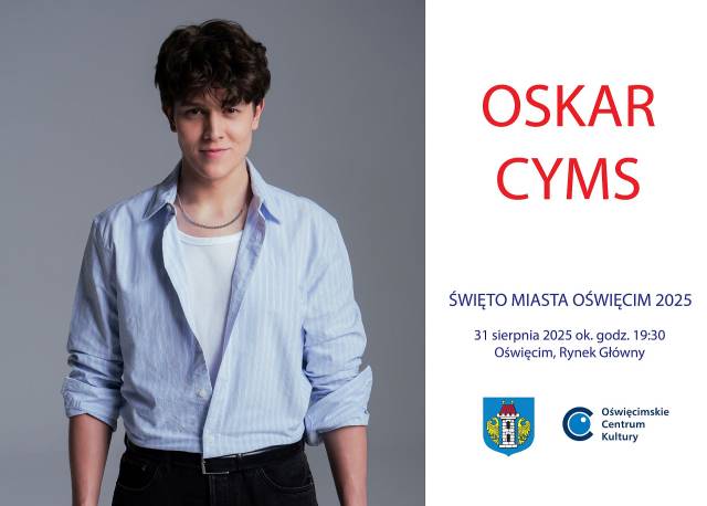 Oskar Cyms – gwiazda Święta Miasta Oświęcim 2025