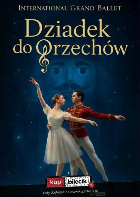 „Dziadek do orzechów” – balet w wykonaniu International Grand Ballet